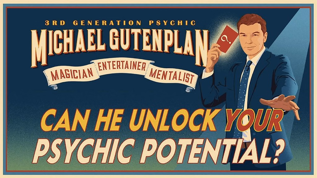 A Banner for Michael Gutenplan Poster. It has a picture of Michael (drawn) and the words can he unlock your psychic potential at the bottom of the image.